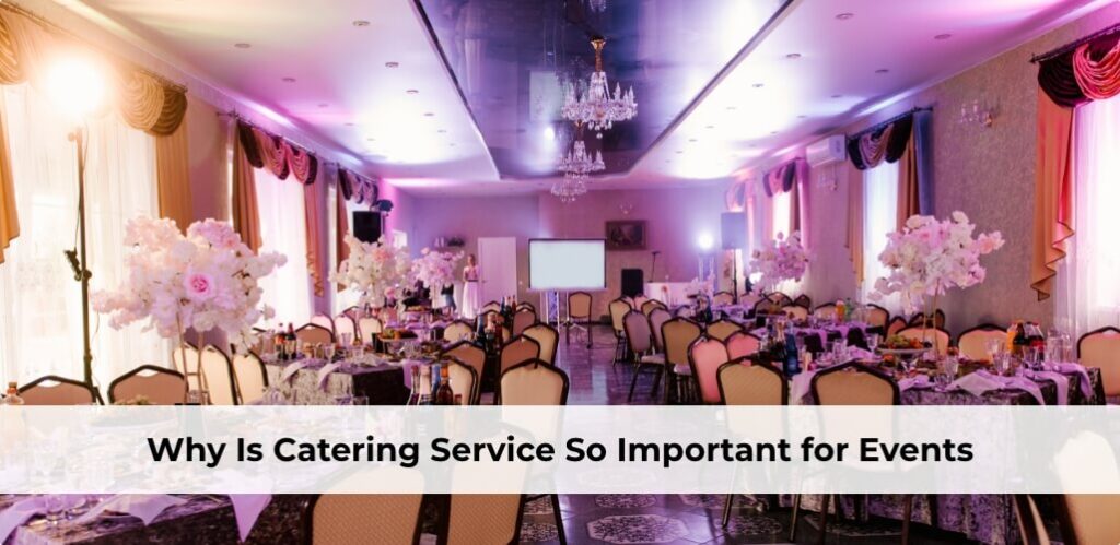 Importance of Catering Service